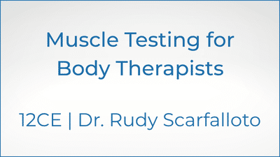 Muscle Testing for Body Therapists