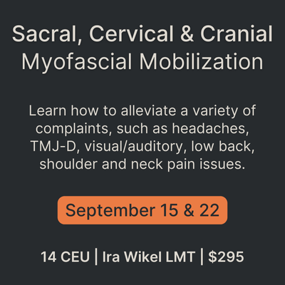 Sacral, Cervical, Cranial Myofascial Mobilization